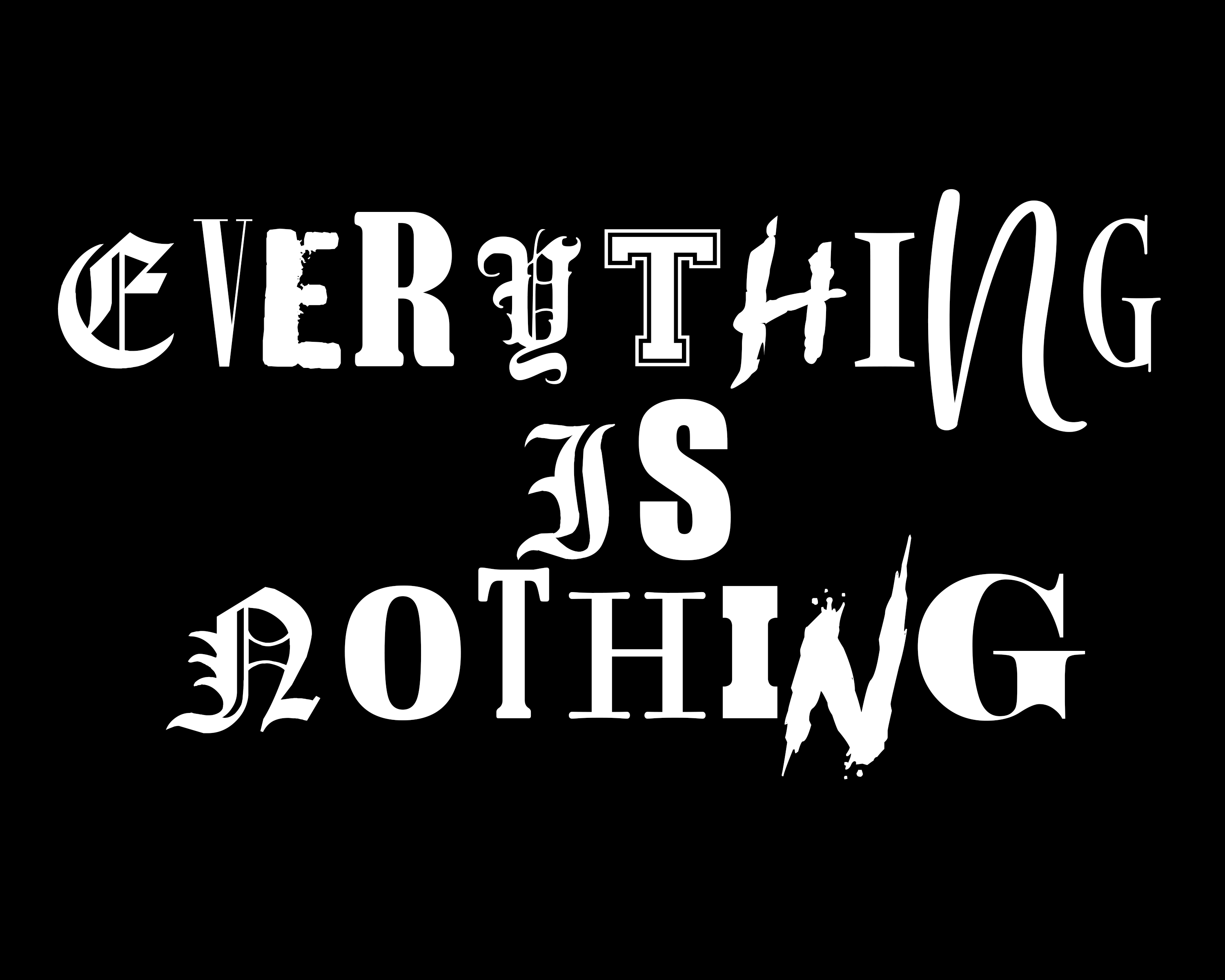 Everthing Is EVERYTHING IS NOTHING